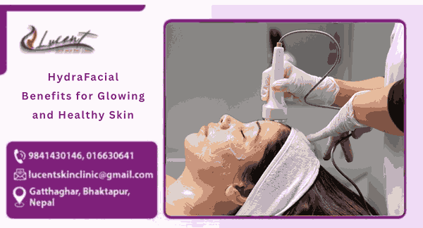Hydrafacial benefits for glowing and healthy skin