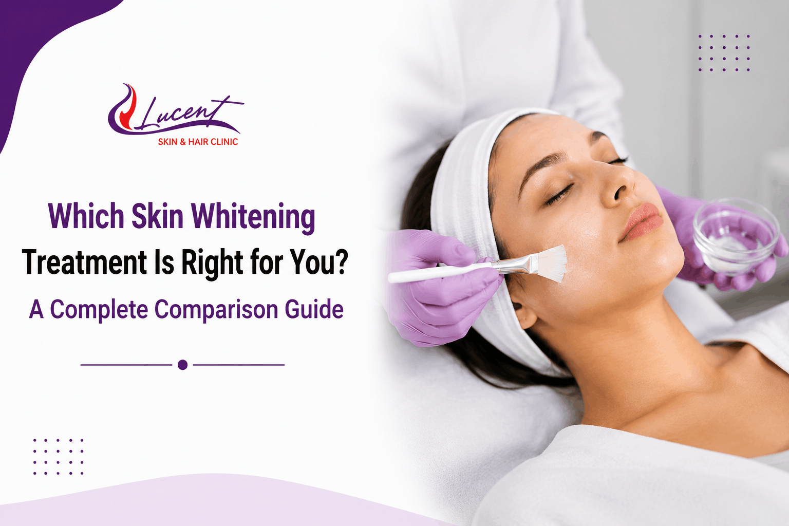 Which skin whitening treatment is right for you comparison guide